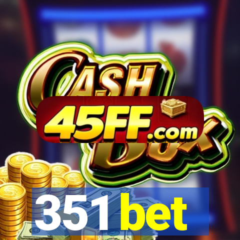 351 bet